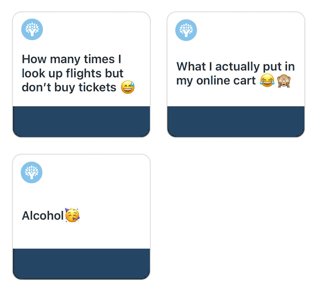 How many times I look up flights but don't buy ticketsWhat I actually put in my online cartAlcohol